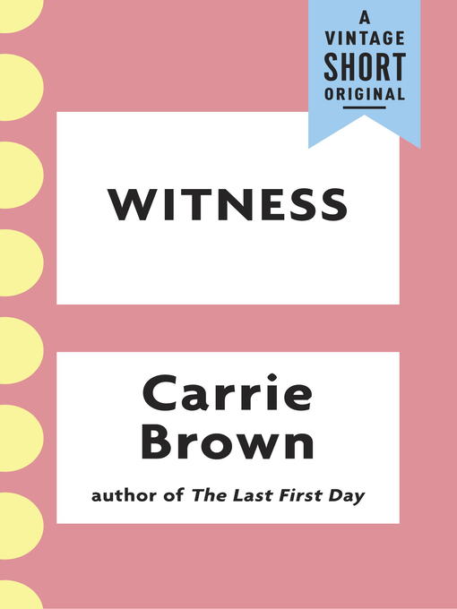 Title details for Witness by Carrie Brown - Available